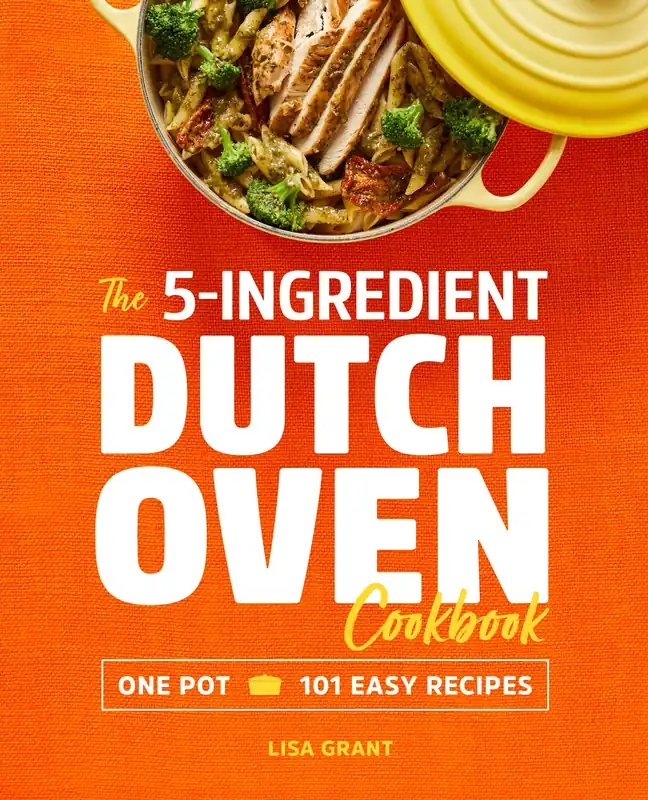 Limited Time The 5-Ingredient Dutch Oven Cookbook