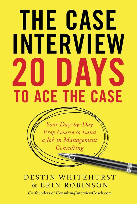 The Case Interview: 20 Days to Ace the Case Money Back Guarantee