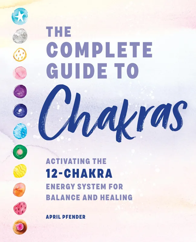 The Complete Guide to Chakras Professional Grade