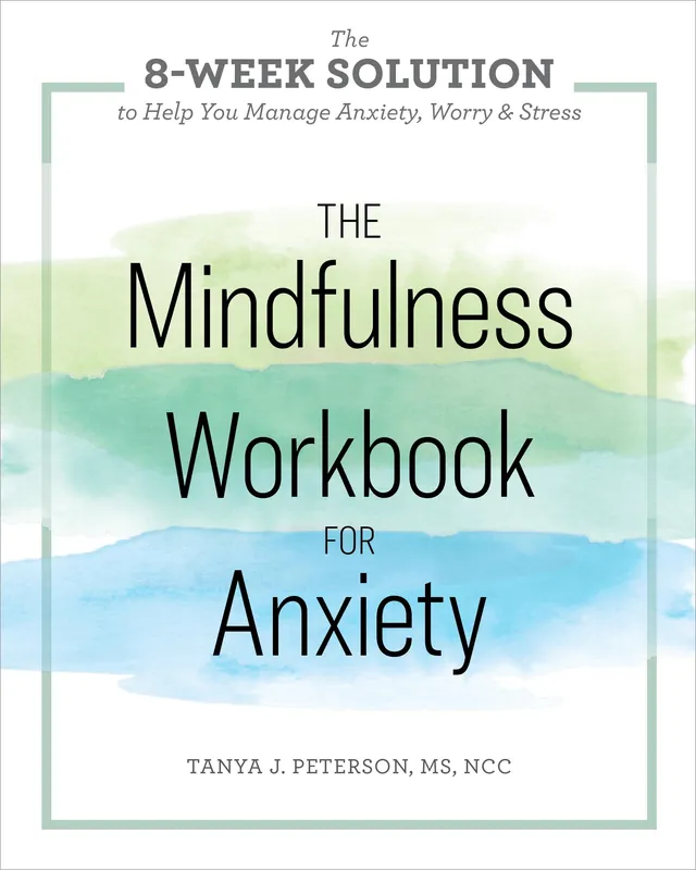 The Mindfulness Workbook for Anxiety Time-Limited