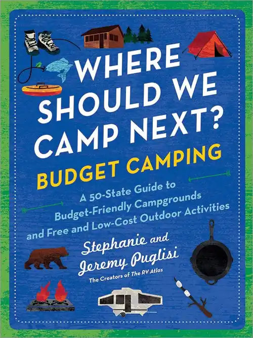 Must Have Where Should We Camp Next?: Budget Camping